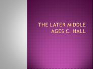 The later middle ages C. Hall