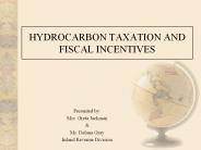 HYDROCARBON TAXATION AND FISCAL INCENTIVES