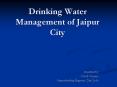 Drinking Water Management of Jaipur City PowerPoint PPT Presentation
