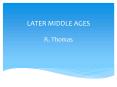 later middle ages by R. Thomas PowerPoint PPT Presentation