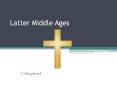 Latter Middle Ages By:G. Shepherd PowerPoint PPT Presentation
