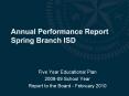 Annual Performance Report Spring Branch ISD Five Year PowerPoint PPT Presentation