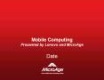 Mobile Computing Presented by Lenovo and MicroAge PowerPoint PPT Presentation