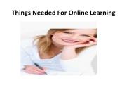 Things Needed For Online Learning