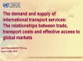 The demand and supply of international transport services: The relationships between trade, transport costs and effective access to global markets PowerPoint PPT Presentation