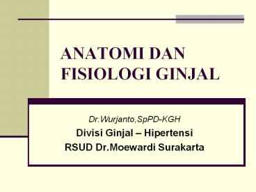 ANATOMI DAN FISIOLOGI GINJAL