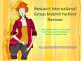 Newport International Group Madrid Fashion Reviews PowerPoint PPT Presentation
