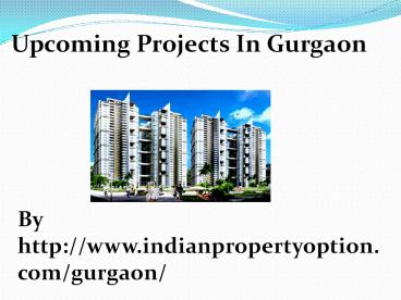 Upcoming Projects In Gurgaon Call 9650268727