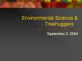 Environmental Science & Treehuggers PowerPoint PPT Presentation