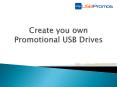 Create your own Promotional USB Drives PowerPoint PPT Presentation