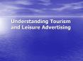 Understanding Tourism and Leisure Advertising