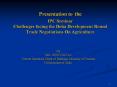 Presentation to the IPC Seminar Challenges facing the Doha Development Round Trade Negotiations On Agriculture PowerPoint PPT Presentation