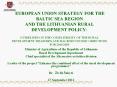 EUROPEAN UNION STRATEGY FOR THE BALTIC SEA REGION AND THE LITHUANIAN RURAL DEVELOPMENT POLICY: GUIDELINES ON THE COMPATIBILITY OF THE RURAL DEVELOPMENT MEASURES AND MACROECONOMIC OBJECTIVES FOR 2014-2020 PowerPoint PPT Presentation