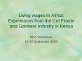 Living wages in Africa: Experiences from the Cut Flower and Garment Industry in Kenya PowerPoint PPT Presentation
