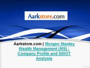 Morgan Stanley Wealth Management (MS) : Company Profile and SWOT Analysis