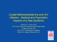 Crystal Methamphetamine and HIV Infection: Medical and Psychiatric Aspects of a New Epidemic PowerPoint PPT Presentation