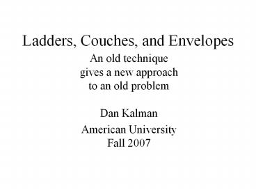 Ladders, Couches, and Envelopes