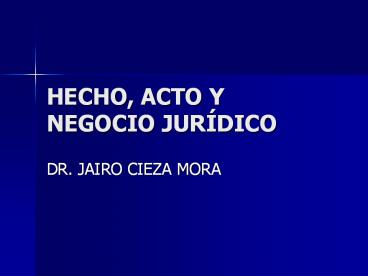 HECHO, ACTO Y NEGOCIO JUR