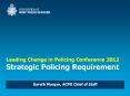 Leading Change in Policing Conference 2012 Strategic Policing Requirement PowerPoint PPT Presentation