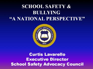 SCHOOL SAFETY & BULLYING  A NATIONAL PERSPECTIVE