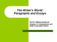 The Writer’s World: Paragraphs and Essays PowerPoint PPT Presentation