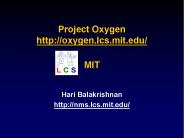 Project Oxygen http://oxygen.lcs.mit.edu/ MIT