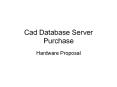 Cad Database Server Purchase PowerPoint PPT Presentation