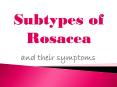 Subtypes of Rosacea and Their Symptoms PowerPoint PPT Presentation