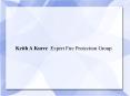 Keith A Kurre  Expert Fire Protection Group. PowerPoint PPT Presentation