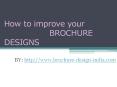 Tips to improve your brochure design PowerPoint PPT Presentation