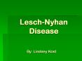 Lesch-Nyhan Disease By: Lindsey Kost Background Very rare PowerPoint PPT Presentation