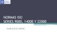 Normas ISO Series 9000, 14000 y 22000 PowerPoint PPT Presentation
