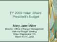 FY 2009 Indian Affairs’ President’s Budget PowerPoint PPT Presentation