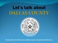 DALLAS COUNTY PowerPoint PPT Presentation