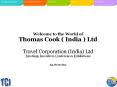 Welcome to the World of Thomas Cook ( India ) Ltd Travel Corporation (India) Ltd Meetings Incentives Conferences Exhibitions An Overview PowerPoint PPT Presentation