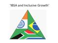 ‘IBSA and Inclusive Growth’ PowerPoint PPT Presentation