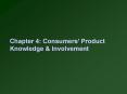 Chapter 4: Consumers’ Product         Knowledge & Involvement PowerPoint PPT Presentation