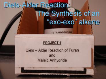 Diels-Alder Reaction: The Synthesis of an exo-exo alkene