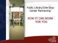 Public Library/One-Stop Center Partnership PowerPoint PPT Presentation