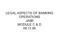 LEGAL ASPECTS OF BANKING OPERATIONS JAIIB MODULE C PowerPoint PPT Presentation