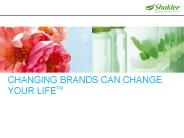 CHANGING BRANDS CAN CHANGE YOUR LIFETM