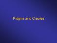 Pidgins and Creoles PowerPoint PPT Presentation