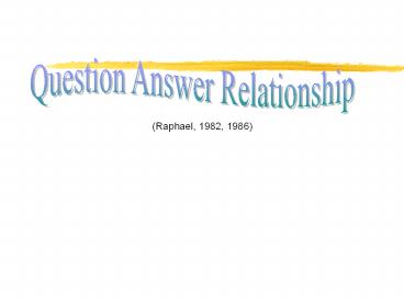 Question Answer Relationship