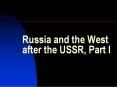 Russia and the West after the USSR, Part I PowerPoint PPT Presentation