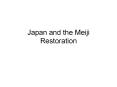 Japan and the Meiji Restoration PowerPoint PPT Presentation