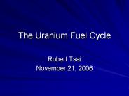 The Uranium Fuel Cycle
