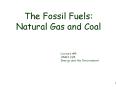 The Fossil Fuels: Natural Gas and Coal PowerPoint PPT Presentation