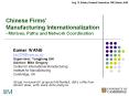 Chinese Firms’ Manufacturing Internationalization - Motives, Paths and Network Coordination PowerPoint PPT Presentation