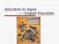 Education In Japan       ----English Education PowerPoint PPT Presentation