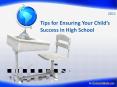 Tips for Ensuring Your Child’s Success in High School PowerPoint PPT Presentation